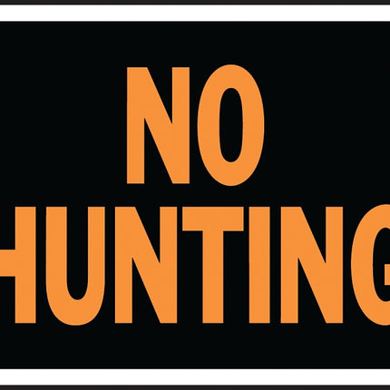 Hy-Ko Hy-Glo Series 3021 Identification Sign, No Hunting, Fluorescent Orange Legend, Plastic :EA: QUANTITY: 10